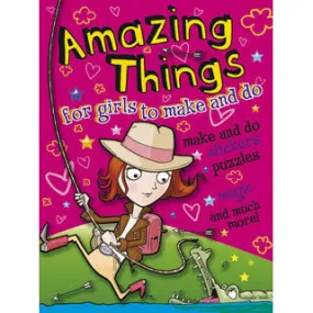 Amazing Things For Girls To Do
